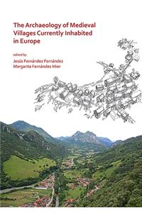 Archaeology of Medieval Villages Currently Inhabited in Europe