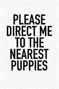 Please Direct Me to the Nearest Puppies