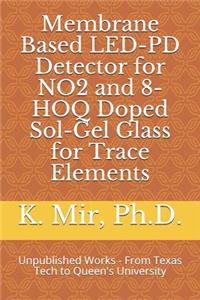 Membrane Based Led-Pd Detector for No2 and 8-Hoq Doped Sol-Gel Glass for Trace Elements