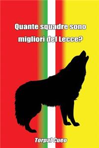 Quante Squadre Sono Migliori del Lecce?