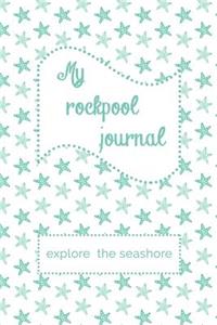 My Rockpool Journal: Explore the Seashore