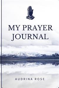 My Prayer Journal: Prayer Journal for Women