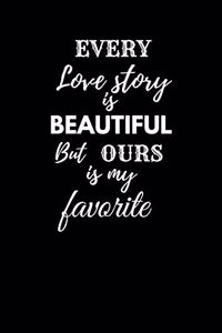 Every Love Story Is Beautiful But Ours Is My Favourite