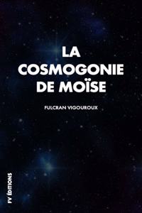 La Cosmogonie de Moïse