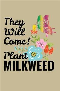 They Will Come! Plant Milkweed