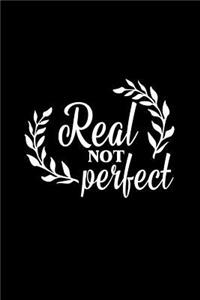 Real Not Perfect