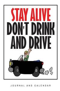 Stay Alive Don't Drink and Drive
