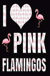 I Love Pink Flamingos