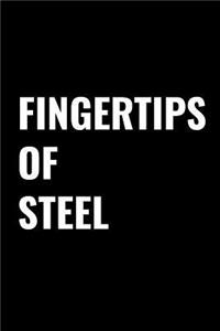 Fingertips of Steel