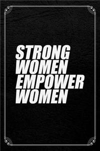 Strong Women Empower Women