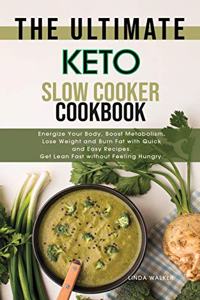 The Ultimate Keto Slow Cooker Cookbook