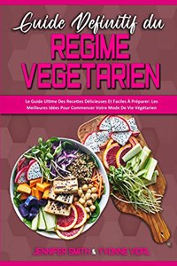 Guide Définitif Du Régime Végétarien