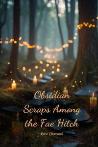 Obsidian Scraps Among the Fae Hitch