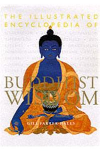 The Illustrated Encyclopedia of Buddhist Wisdom