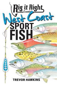 Rig It Right Essentials West Coast Sport Fish