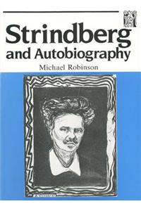 Strindberg and Autobiography: Writing and Reading a Life