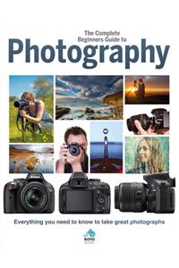 Complete Beginners Guide to Photography