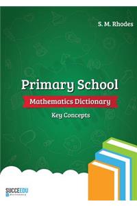 Primary School Mathematics Dictionary