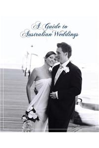 A Guide to Australian Weddings