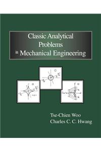 Classic Analytical Problems in Mechanical Engineering