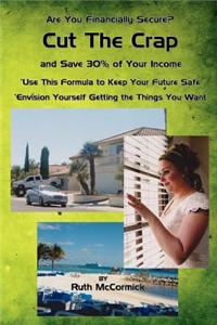 Cut the Crap and Save 30% of Your Income