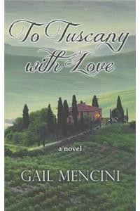 To Tuscany with Love