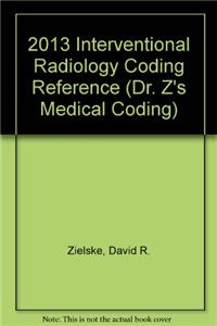 2013 Interventional Radiology Coding Reference