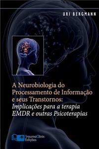 Neurobiologia do Processamento de Informação e seus Transtornos