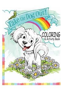 Take the Dog Out Coloring and Activity Book