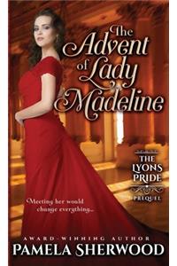 The Advent of Lady Madeline