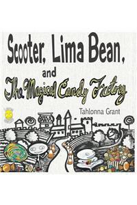 Scooter, Lima Bean, and The Magical Candy Factory