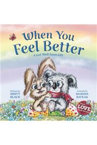 When You Feel Better