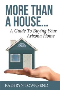 More Than A House...
