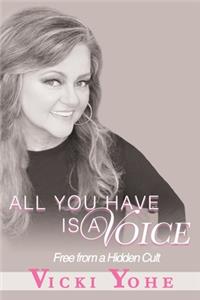 All You Have is a Voice