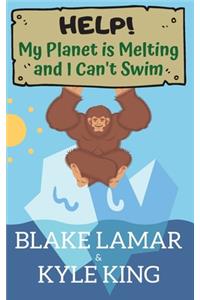 Help! My Planet is Melting and I Can't Swim