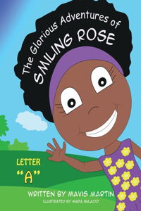 Glorious Adventures of Smiling Rose Letter A