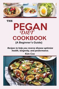 PEGAN DIET COOKBOOK {A Beginner's Guide}