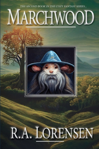 Marchwood: A Cozy Fantasy Novel (Book Two)