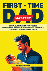 First-Time Dad Mastery