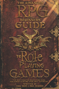 The Advanced RPG Beginners Guide to Role Playing Games