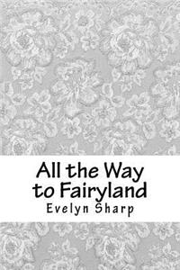 All the Way to Fairyland