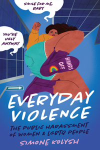 Everyday Violence: The Public Harassment of Women and LGBTQ People