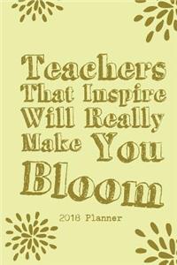 2018 Planner Teachers That Inspire Will Really Make You Bloom