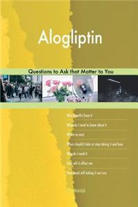 Alogliptin 627 Questions to Ask that Matter to You