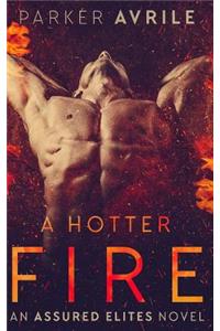 A Hotter Fire