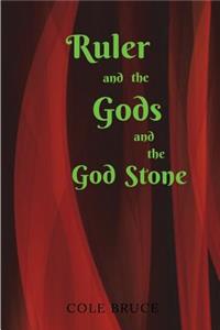 Ruler and the Gods: And the God Stone