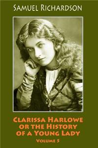 Clarissa Harlowe or the History of a Young Lady. Volume 5