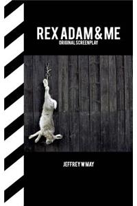 Rex Adam & Me