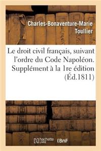 Droit Civil Français, l'Ordre Du Code Napoléon. Supplément À La 1ère Édition Des 8 1ers Volumes