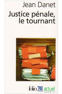 Justice Penale, Le Tournant